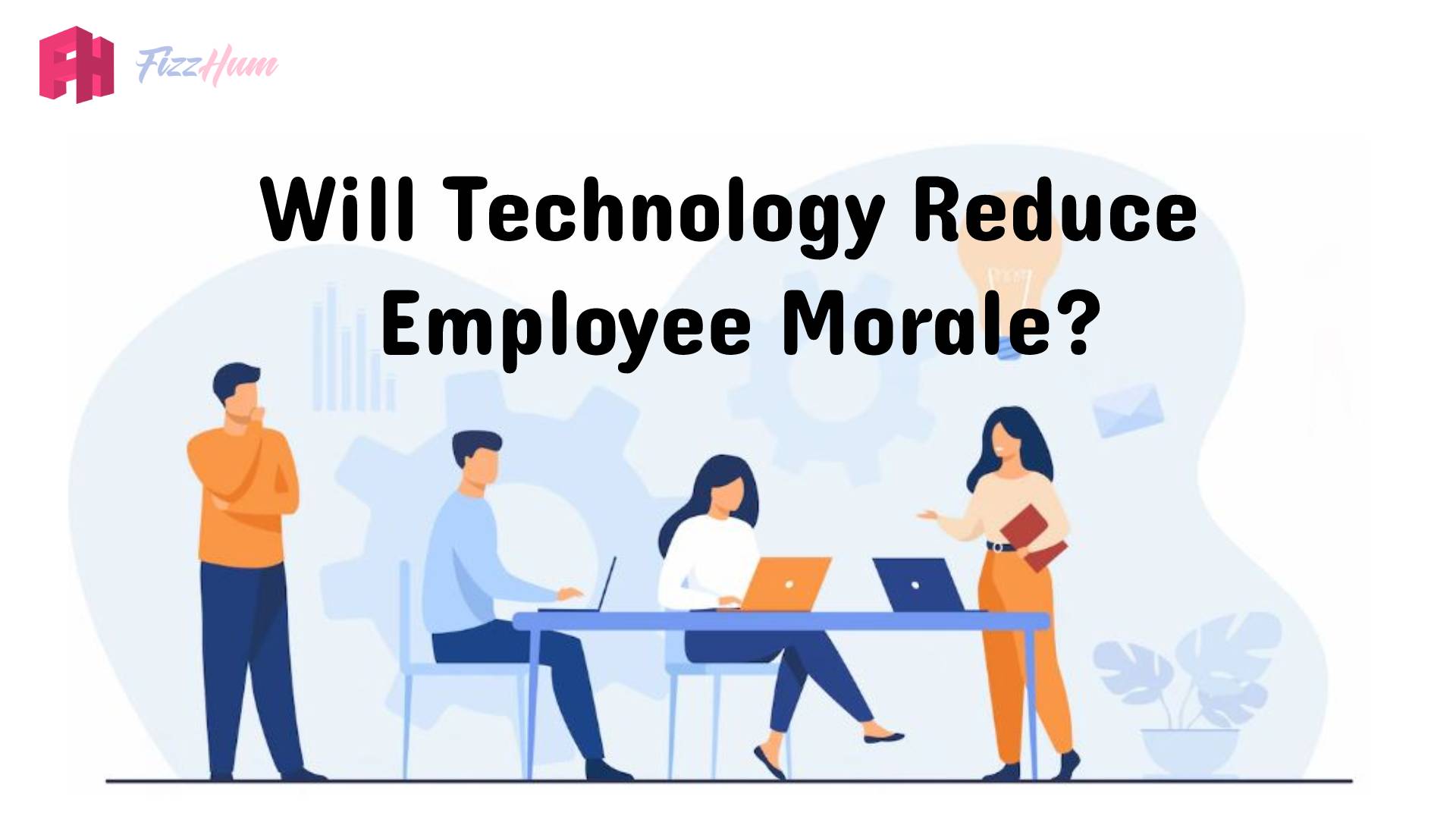 Will technology reduce employee Morale